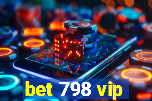 bet 798 vip